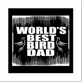 World's best  bird dad tee design birthday gift graphic Posters and Art